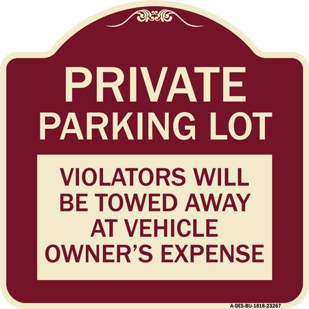 SIGNMISSION Private Parking Lot Violators Towed Away Vehicle Owners Expense Alum, 18" L, 18" H, BU-1818-23267 A-DES-BU-1818-23267